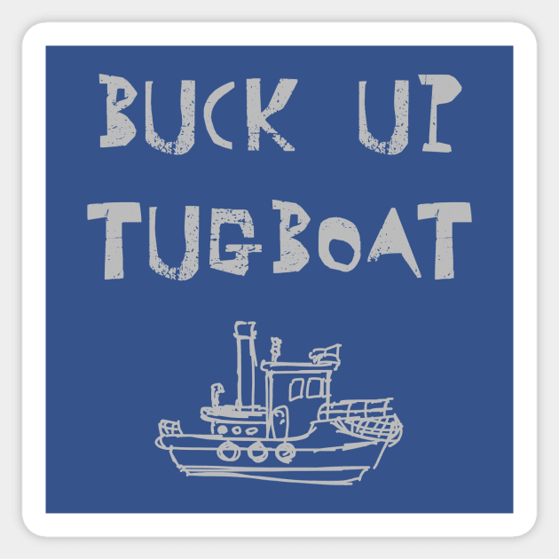 Buck Up Tugboat Sticker by SpookyMeerkat